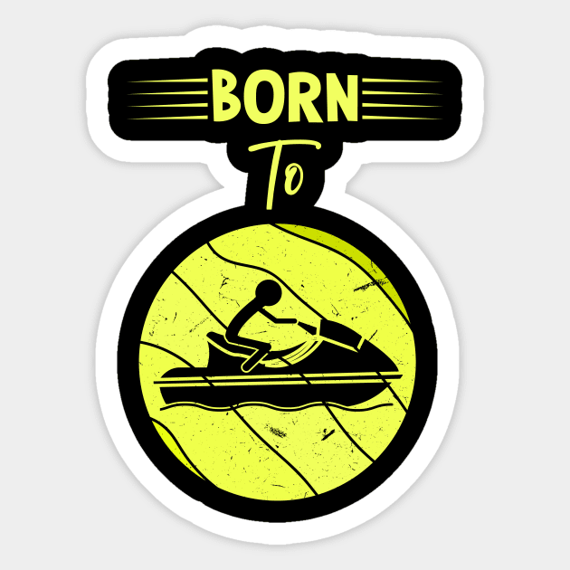 Born To Jet Ski Sticker by Imutobi